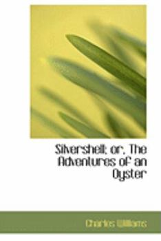 Paperback Silvershell; Or, the Adventures of an Oyster Book