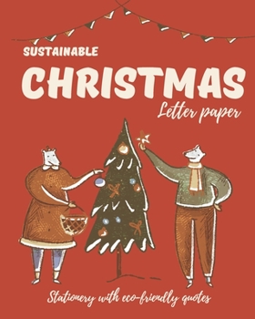 Paperback Sustainable Christmas letter paper. Stationery with Eco-friendly quotes: 20 letter paper with cute vintage illustrations. Say no to plastic. Eco-frien Book