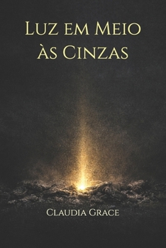 Paperback Luz em Meio às Cinzas [Portuguese] Book