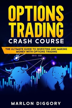 Paperback Options Trading Crash Course: The Ultimate Guide to Investing and Making Money with Options Trading Book