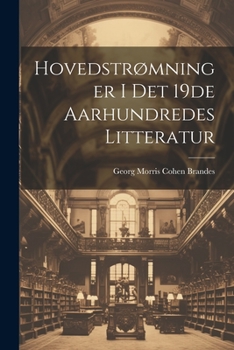 Paperback Hovedstrømninger i det 19de Aarhundredes Litteratur [Danish] Book