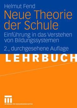 Paperback Neue Theorie Der Schule: Einführung in Das Verstehen Von Bildungssystemen [German] Book