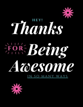 Paperback Thanks for being Awesome in so many ways: Appreciation Gift- Lined Blank Notebook Journal - for Work Christmas Gifts For Staff- Lined Blank Notebook J Book