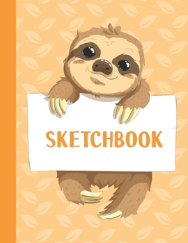 Paperback Sketchbook: Cute Blank Notebook for Sketching and Picture Space with Pretty Sloth, Unlined Paper Book for Drawing, Journaling and Book