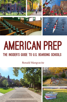 Paperback American Prep: The Insider's Guide to U.S. Boarding Schools (Boarding School Guide, American Schools) Book