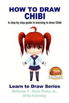 Paperback How To Draw Chibi - A step by step guide in learning to draw Chibi Book