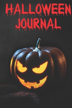 HALLOWEEN JOURNAL: A scary fun 6 x 9 100 page journal to write all of your scary stories and fun you had on Halloween.