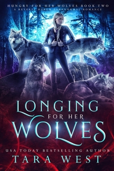 Longing for Her Wolves - Book #2 of the Hungry for Her Wolves