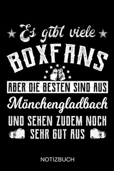 Es gibt viele Boxfans aber die besten sind aus Mönchengladbach und sehen zudem noch sehr gut aus: A5 Notizbuch | Liniert 120 Seiten | ... | Muttertag | Namenstag (German Edition)