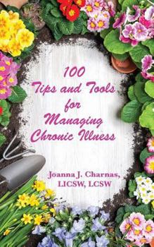 Paperback 100 Tips and Tools for Managing Chronic Illness Book