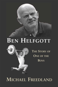 Hardcover Ben Helfgott: The Story of One of the Boys Book