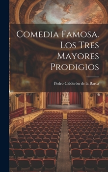 Hardcover Comedia Famosa. Los Tres Mayores Prodigios [Afrikaans] Book