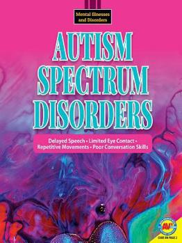 Autism Spectrum Disorders - Book  of the Mental Illnesses and Disorders: Awareness and Understanding