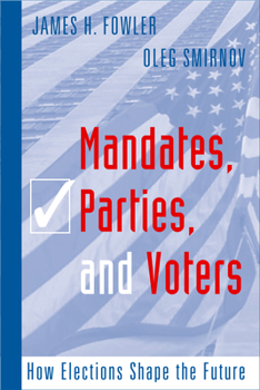 Paperback Mandates, Parties, and Voters: How Elections Shape the Future Book