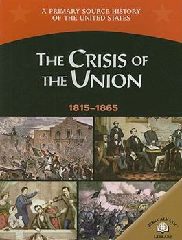 Paperback The Crisis of the Union (1815-1865) Book