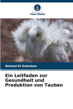 Paperback Ein Leitfaden zur Gesundheit und Produktion von Tauben [German] Book