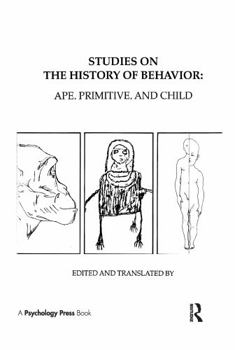 Hardcover Studies on the History of Behavior: Ape, Primitive, and Child Book