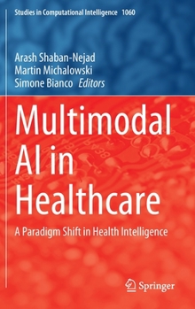 Hardcover Multimodal AI in Healthcare: A Paradigm Shift in Health Intelligence Book