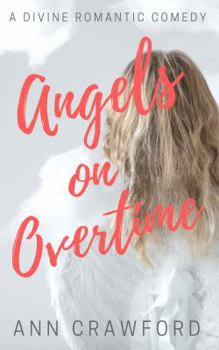 Paperback Angels on Overtime: A Divine Romantic Comedy Book