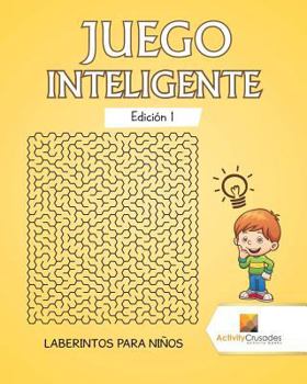 Paperback Juego Inteligente Edición 1: Laberintos Para Niños [Spanish] Book