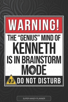 Kenneth: Warning The Genius Mind Of Kenneth Is In Brainstorm Mode - Kenneth Name Custom Gift Planner Calendar Notebook Journal
