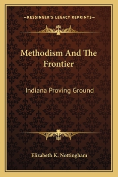 Paperback Methodism And The Frontier: Indiana Proving Ground Book
