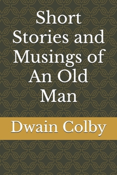 Paperback Short Stories and Musings of An Old Man Book