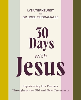 Paperback 30 Days with Jesus Bible Study Guide: Experiencing His Presence Throughout the Old and New Testaments Book