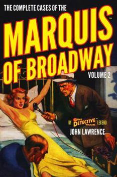 Paperback The Complete Cases of the Marquis of Broadway, Volume 2 Book