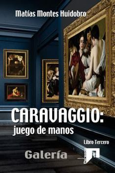 Paperback Caravaggio: juego de manos.: Galería. Tomo III [Spanish] Book