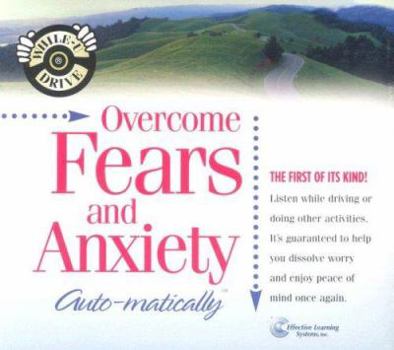 Audio CD Overcome Fears and Anxiety...Auto-Matically Book