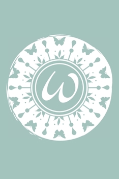 W: Initial W Monogram Notebook Journal Gift Pale blue Butterfly Circle design (Beautiful Butterflies Monogram Journals)