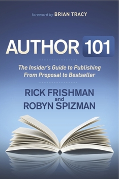 Paperback Author 101: The Insider's Guide to Publishing from Proposal to Bestseller Book
