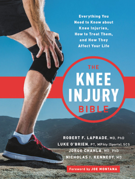 Paperback The Knee Injury Bible: Everything You Need to Know about Knee Injuries, How to Treat Them, and How They Affect Your Life Book