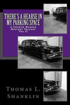 Paperback There's a Hearse in my Parking Space!: A Tall Stteeple Church Murder Mystery Book