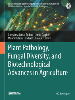 Plant Pathology, Fungal Diversity, and Biotechnological Advances in Agriculture (Sustainable Landscape Planning and Natural Resources Management)