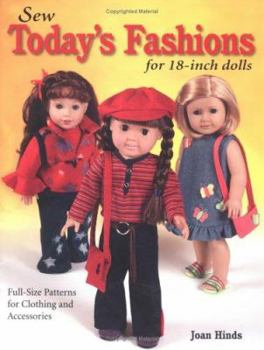 Paperback Sew Today's Fashions for 18-Inch Dolls: Full-Size Patterns for Clothing and Accessories [With Patterns] Book