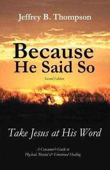 Paperback Because He Said So (Second Edition): Take Jesus at His Word Book