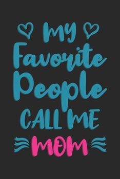 My Favourite People Call Me Mom: Mama Mutti Geschenk Für Mutter Muttertag  Dina5 Liniert Notizbuch Tagebuch Planer Notizblock Malheft Kladde Journal Strazze