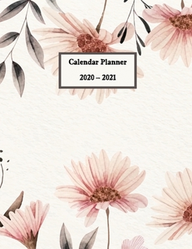 Calendar Planner 2020 – 2021: Two Years Planner with Birthdays Notes and Monthly Planner for Organizer Agenda Schedule Notebook Journal and Business Beautiful Floral Theme