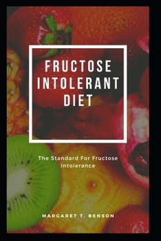 Paperback Fructose Intolerant Diet: The Standard For Fructose Intolerance Book