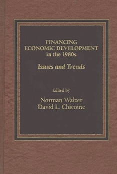 Hardcover Financing Economic Development in the 1980s: Issues and Trends Book