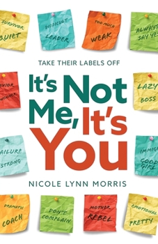 Paperback It's Not Me, It's You: Take Their Labels Off Book