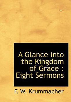 Paperback A Glance Into the Kingdom of Grace: Eight Sermons Book