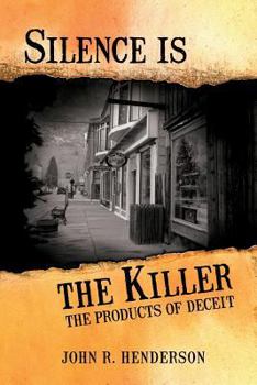 Paperback Silence Is the Killer: The Products of Deceit Book