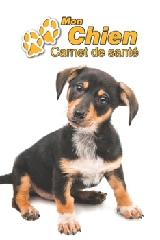 Mon Chien Carnet de santé: Teckel Chiot | 109 pages 15cm x 23cm A5 | Cahier à Remplir | Vaccinations | Suivi Médical | Visites Vétérinaires | Journal ... Pour les amoureux des chiens (French Edition)