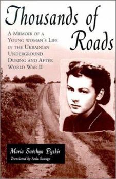 Paperback Thousands of Roads: A Memoir of a Young Woman's Life in the Ukrainian Underground During and After World War II Book