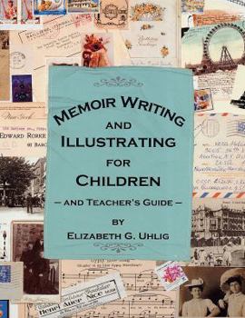 Paperback Memoir Writing and Illustrating for Children: And Teachers Guide Book