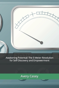 Paperback Awakening Potential: The E-Meter Revolution for Self-Discovery and Empowerment Book