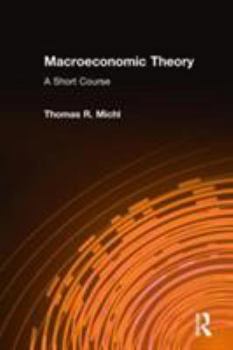 Hardcover Macroeconomic Theory: A Short Course: A Short Course Book